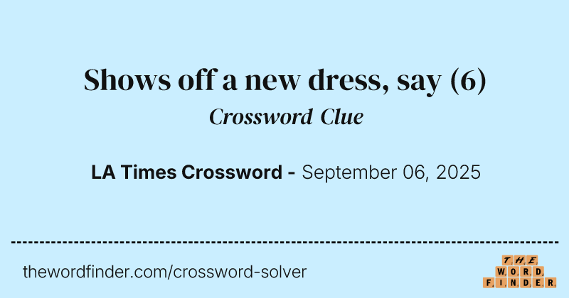 Shows off a new dress, say crossword clue image