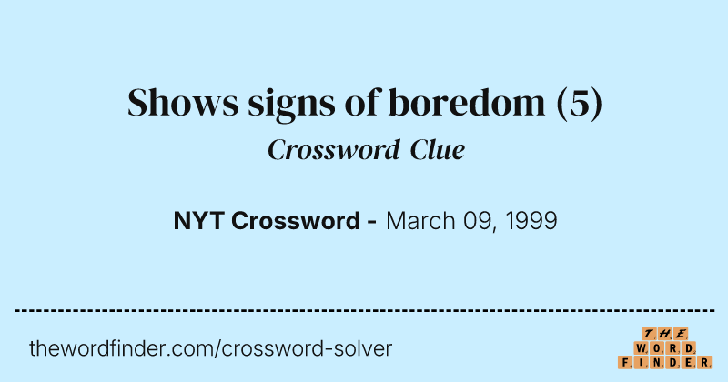 Shows signs of boredom crossword clue image
