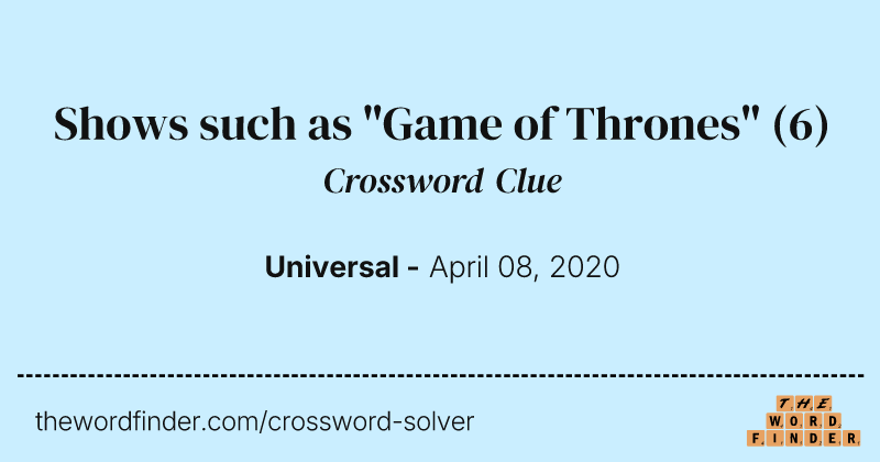 Shows such as "Game of Thrones" crossword clue image