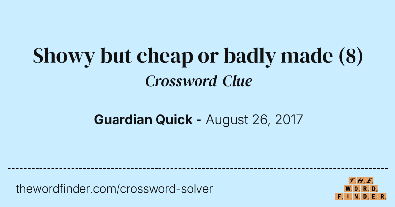 Showy but cheap or badly made crossword clue image