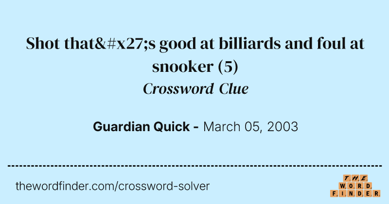 Shot that's good at billiards and foul at snooker crossword clue image