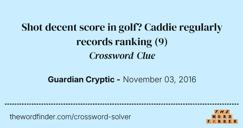 Shot decent score in golf? Caddie regularly records ranking crossword clue image
