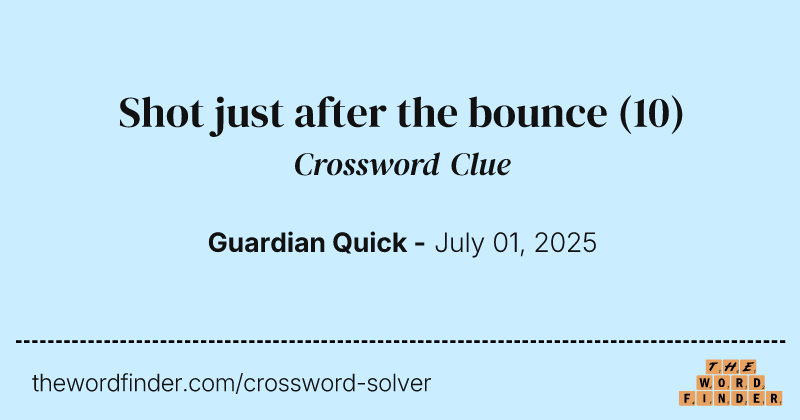 Shot just after the bounce crossword clue image