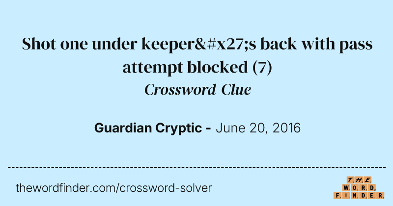 Shot one under keeper's back with pass attempt blocked crossword clue image