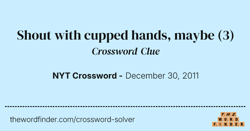 Shout with cupped hands, maybe crossword clue image