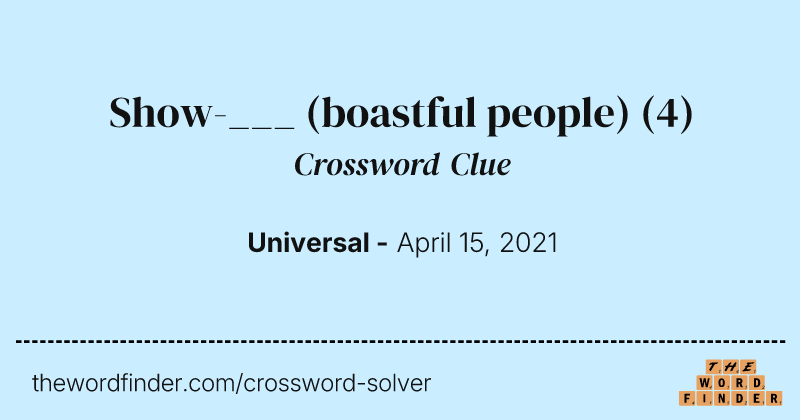 Show-___ (boastful people) crossword clue image