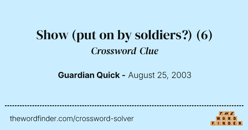 Show (put on by soldiers?) crossword clue image
