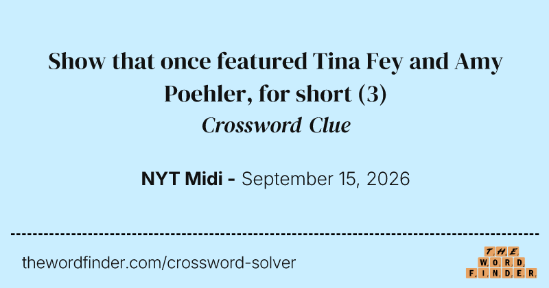 Show that once featured Tina Fey and Amy Poehler, for short crossword clue image