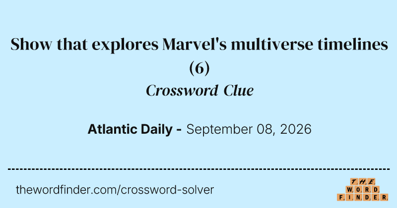 Show that explores Marvel's multiverse timelines crossword clue image