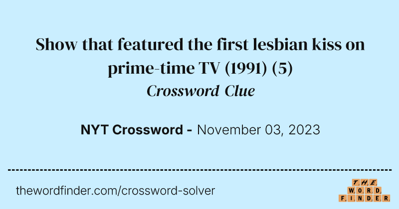 Show that featured the first lesbian kiss on prime-time TV (1991) crossword clue image