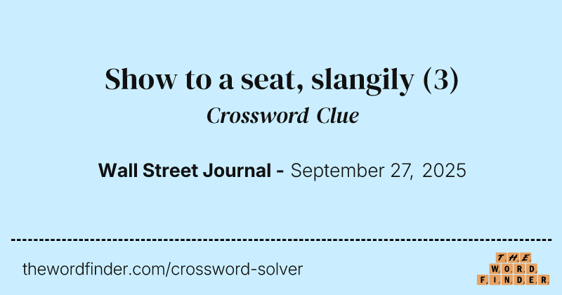 Show to a seat, slangily crossword clue image