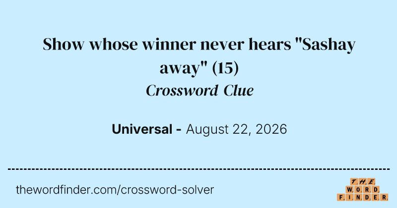 Show whose winner never hears "Sashay away" crossword clue image