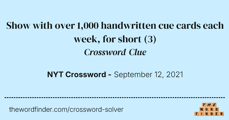 Show with over 1,000 handwritten cue cards each week, for short crossword clue image