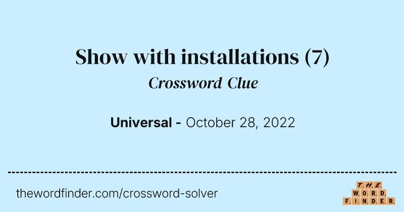 Show with installations crossword clue image