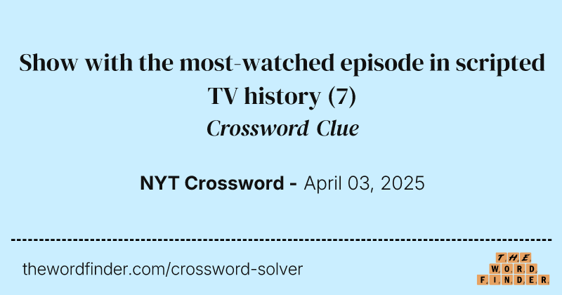 Show with the most-watched episode in scripted TV history crossword clue image