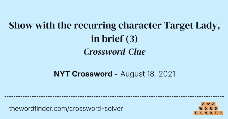 Show with the recurring character Target Lady, in brief crossword clue image