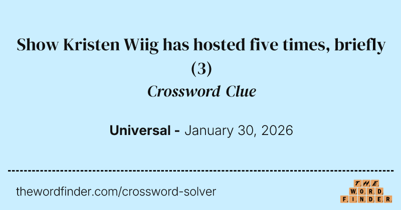 Show Kristen Wiig has hosted five times, briefly crossword clue image