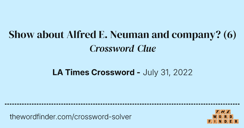 Show about Alfred E. Neuman and company? crossword clue image