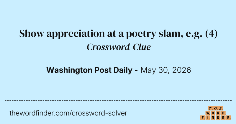 Show appreciation at a poetry slam, e.g. crossword clue image