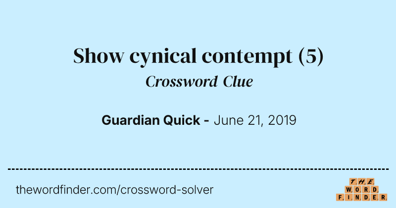 Show cynical contempt crossword clue image