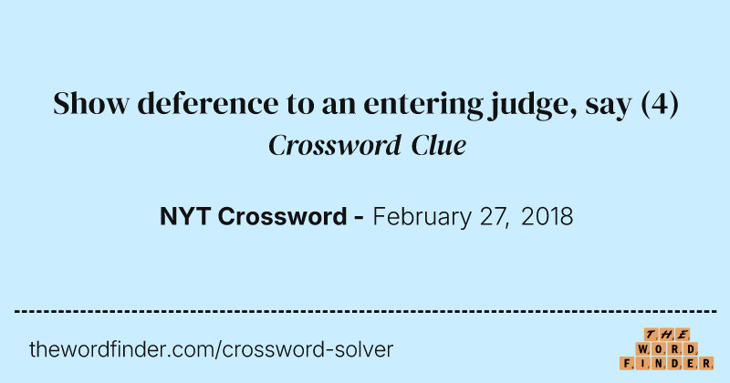 Show deference to an entering judge, say crossword clue image