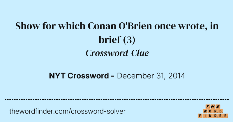 Show for which Conan O'Brien once wrote, in brief crossword clue image