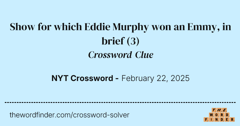 Show for which Eddie Murphy won an Emmy, in brief crossword clue image