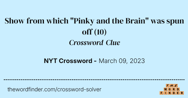 Show from which "Pinky and the Brain" was spun off crossword clue image