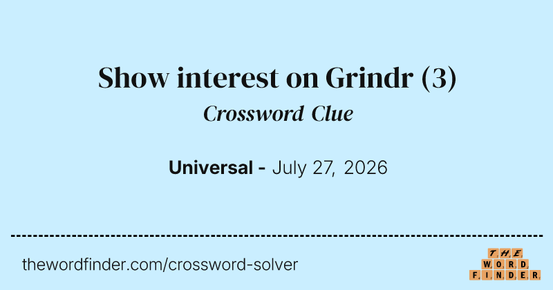 Show interest on Grindr crossword clue image