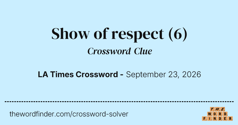 Show of respect crossword clue image