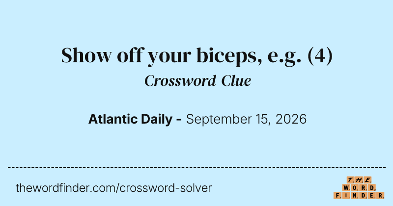 Show off your biceps, e.g. crossword clue image