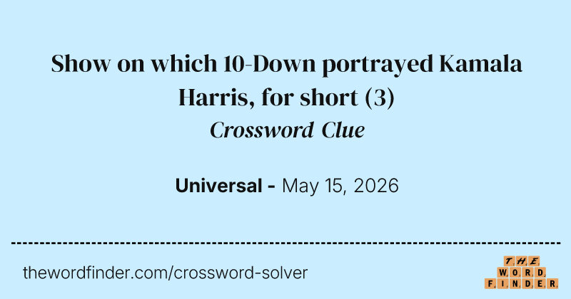 Show on which 10-Down portrayed Kamala Harris, for short crossword clue image