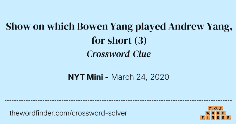 Show on which Bowen Yang played Andrew Yang, for short crossword clue image
