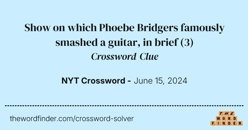 Show on which Phoebe Bridgers famously smashed a guitar, in brief crossword clue image