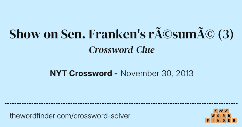 Show on Sen. Franken's résumé crossword clue image
