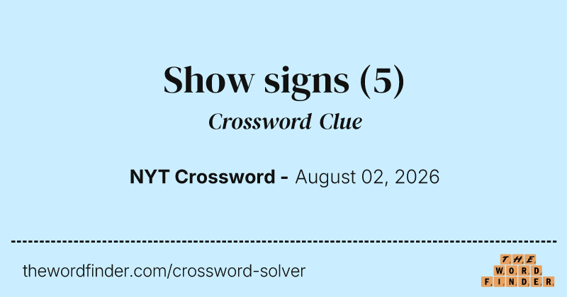 Show signs crossword clue image