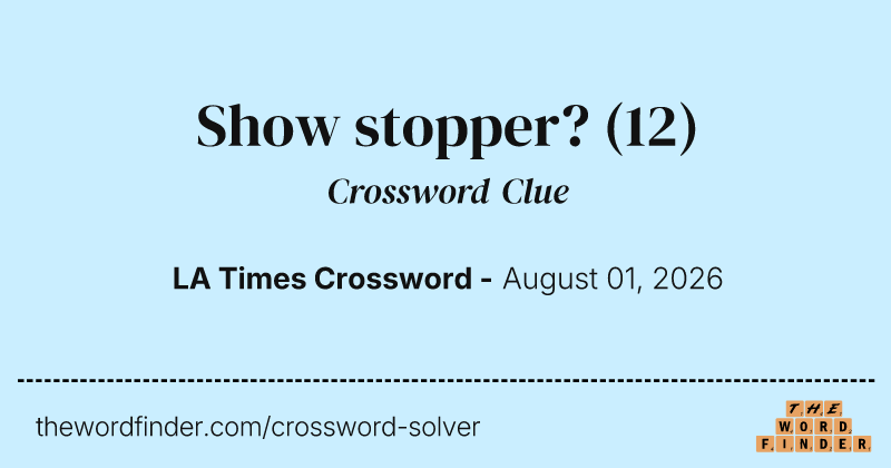 Show stopper? crossword clue image