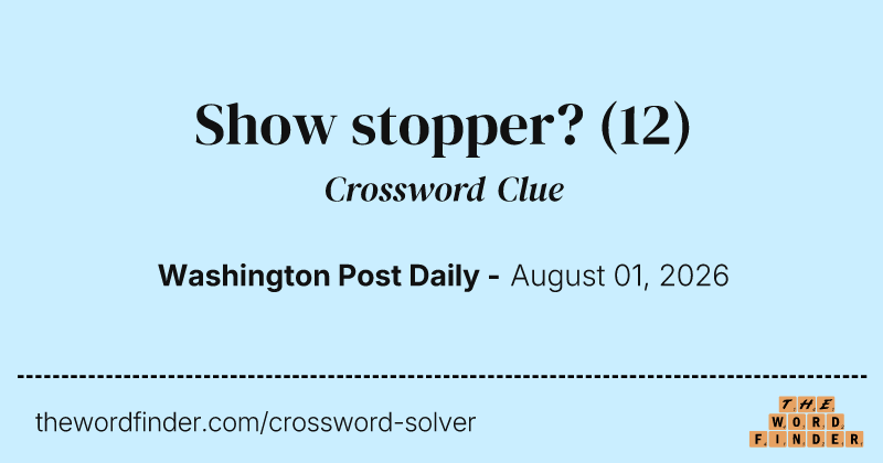 Show stopper? crossword clue image