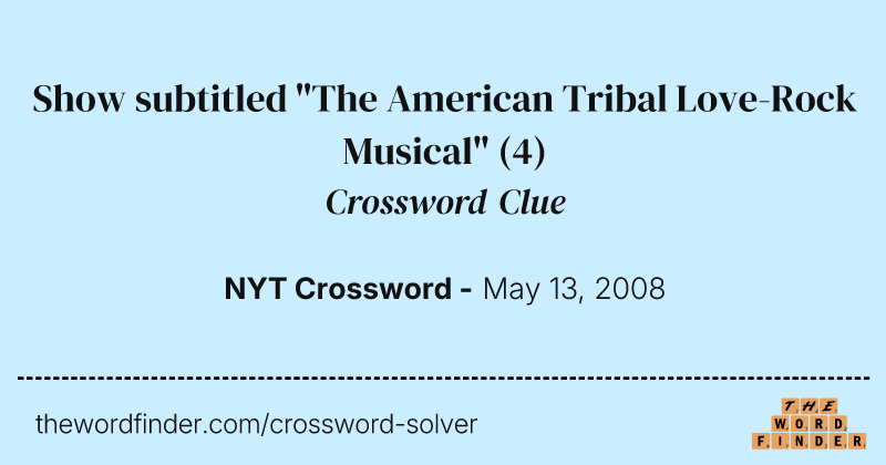 Show subtitled "The American Tribal Love-Rock Musical" crossword clue image