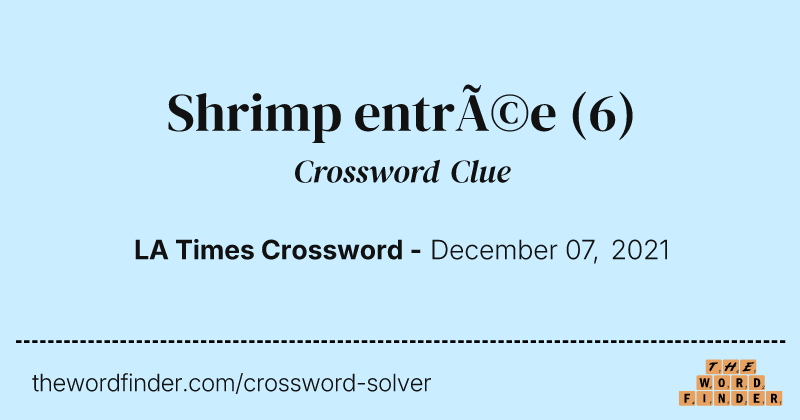 Shrimp entrée crossword clue image