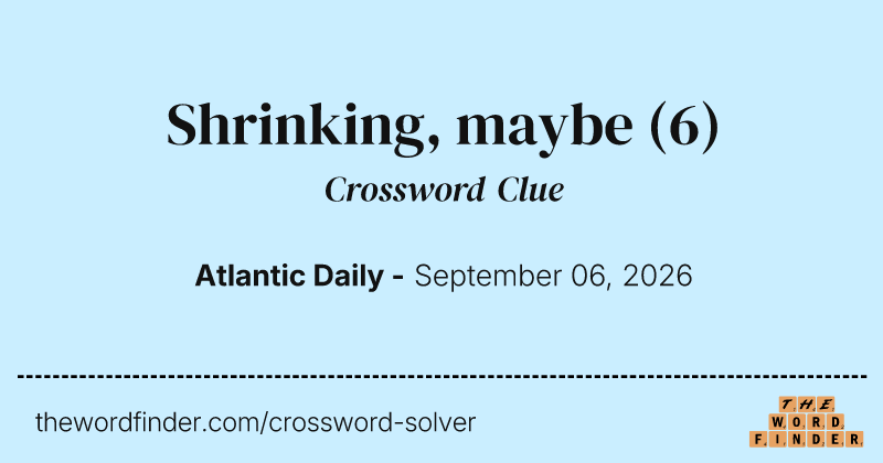 Shrinking, maybe crossword clue image
