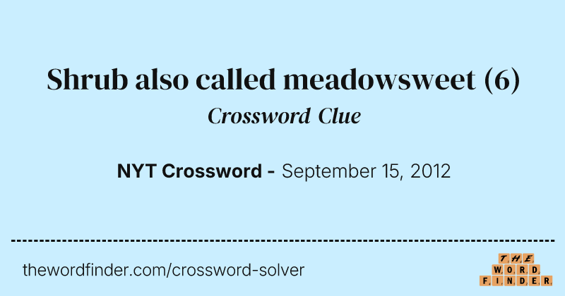 Shrub also called meadowsweet crossword clue image