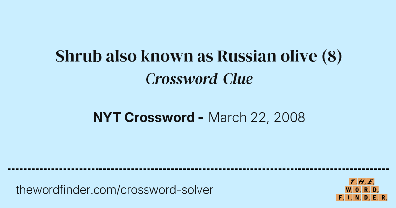 Shrub also known as Russian olive crossword clue image