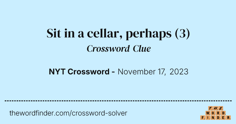Sit in a cellar, perhaps crossword clue image