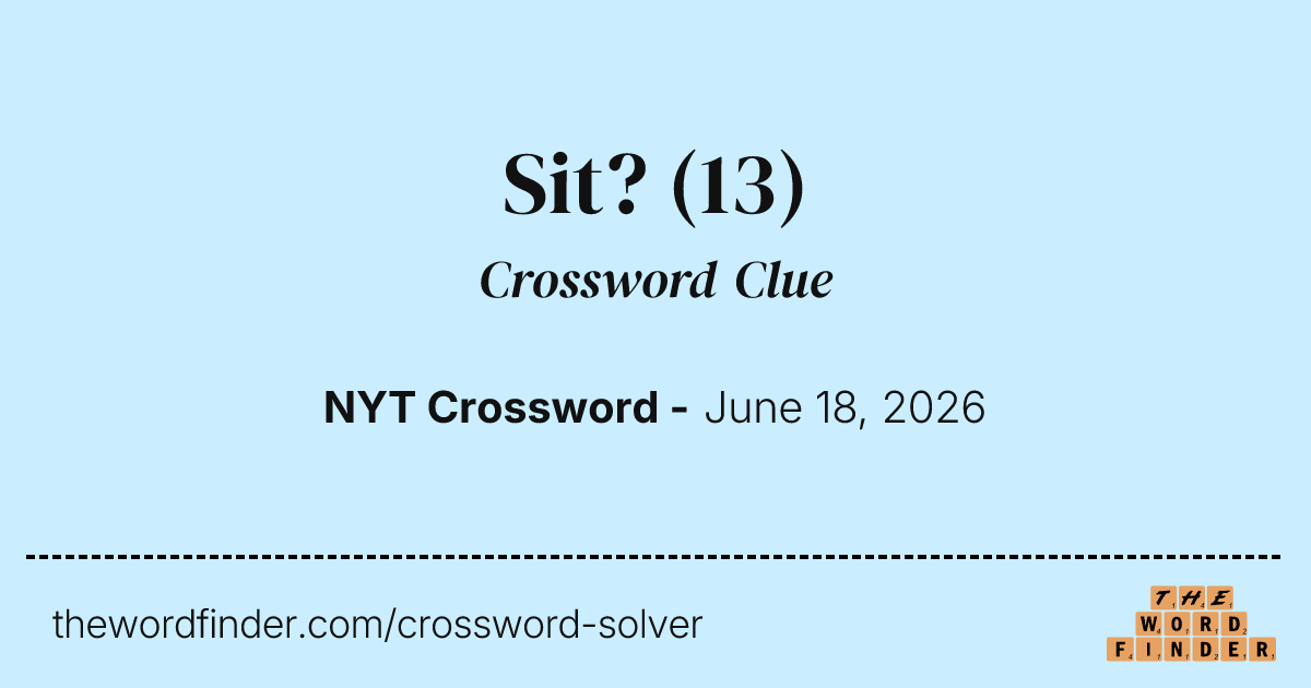 Sit? — Crossword Clue