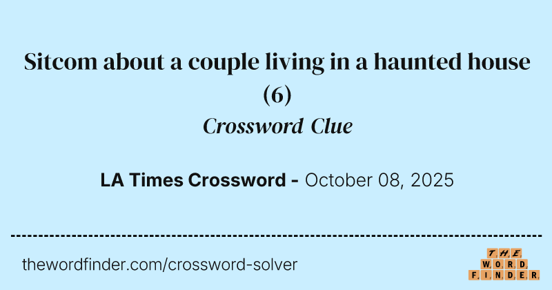 Sitcom about a couple living in a haunted house crossword clue image