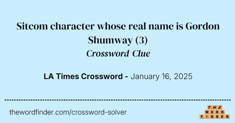 Sitcom character whose real name is Gordon Shumway crossword clue image