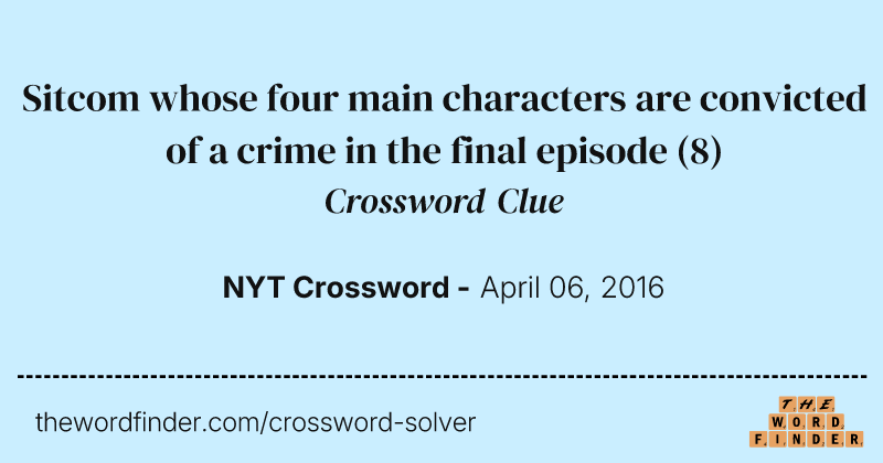 Sitcom whose four main characters are convicted of a crime in the final episode crossword clue image