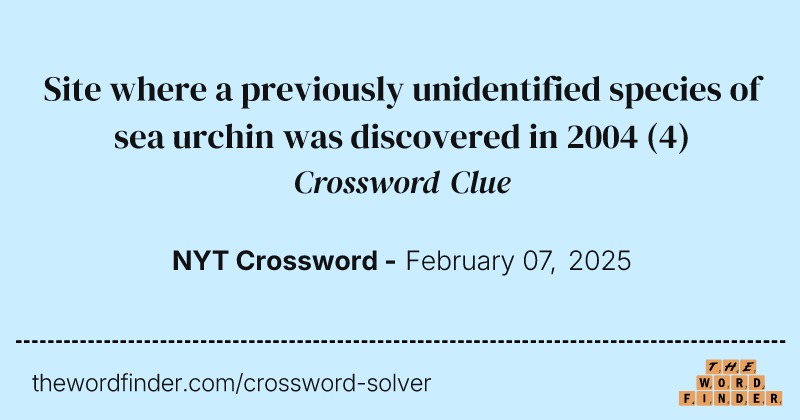 Site where a previously unidentified species of sea urchin was discovered in 2004 crossword clue image