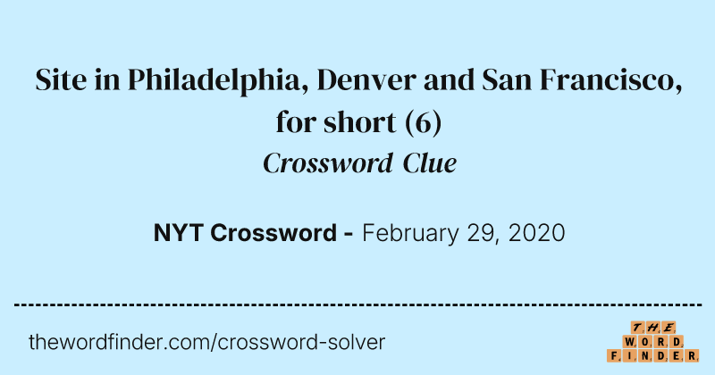 Site in Philadelphia, Denver and San Francisco, for short crossword clue image